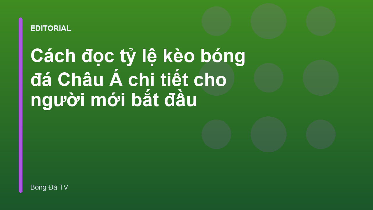Hướng dẫn cách đọc tỷ lệ kèo Châu Á cho người mới