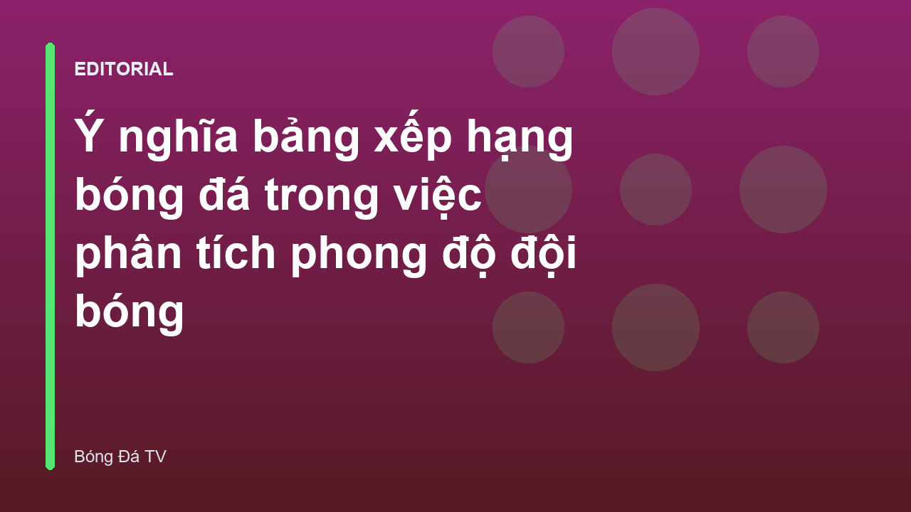Phân tích bảng xếp hạng bóng đá